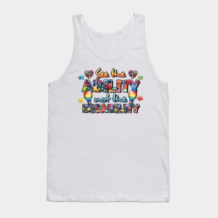 See the ability not the disability Autism Awareness Gift for Birthday, Mother's Day, Thanksgiving, Christmas Tank Top